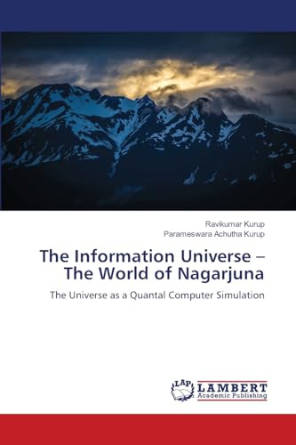 The Information Universe – The World of Nagarjuna: The Universe as a Quantal Computer Simulation