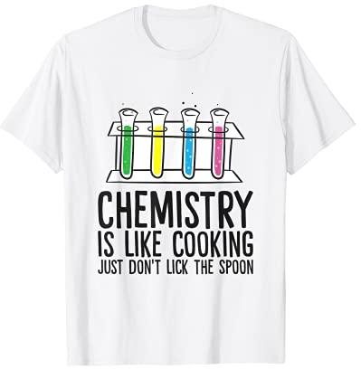 La química es como cocinar químico divertido Camiseta