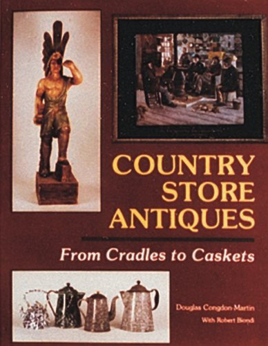 [COUNTRY STORE ANTIQUES: From Caskets to Cradles (From Cradles to Caskets)] [By: CONGDON-MARTIN, DOUG] [January, 1999]