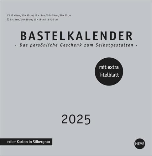 Premium-Bastelkalender silbergrau groß 2025: Blanko-Kalender zum Basteln mit extra Titelblatt für eine persönliche Gestaltung. Foto- und Bastelkalender 2025. (Foto-/Bastelkalender Heye)
