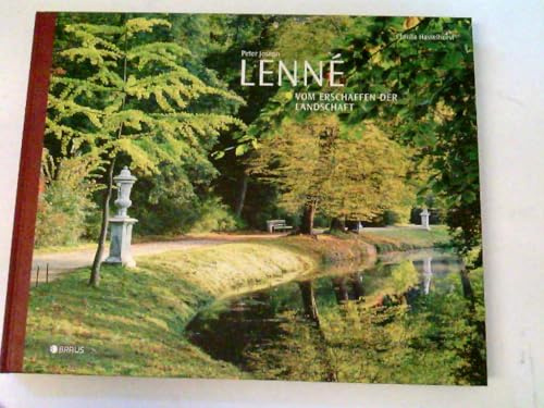 Peter Joseph Lenné: Vom Erschaffen der Landschaft