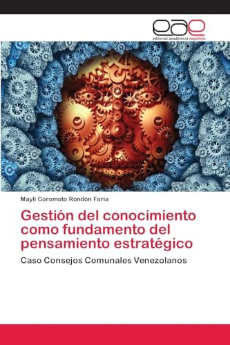 Gestión del conocimiento como fundamento del pensamiento estratégico: Caso Consejos Comunales Venezolanos