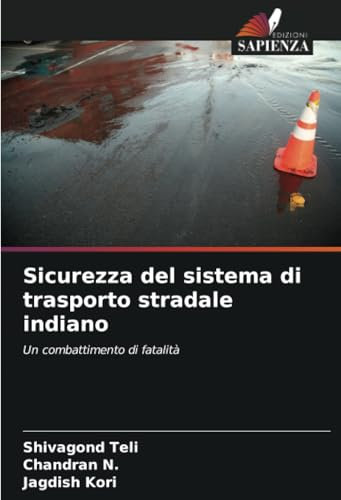 Sicurezza del sistema di trasporto stradale indiano: Un combattimento di fatalità