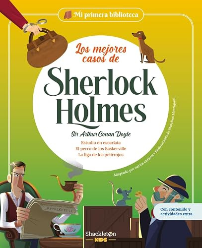Los mejores casos de Sherlock Holmes: Libro infantil con juegos y actividades extra | Estudio en escarlata / El perro de los Baskerville / La liga de ... primeros lectores. (Mi primera biblioteca)