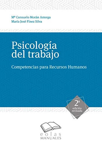 Psicología del trabajo: Competencias para Recursos Humanos (Eolas Manuales)