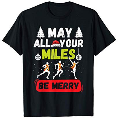 Que todas tus millas sean felices, divertidas, de regalo, na Camiseta