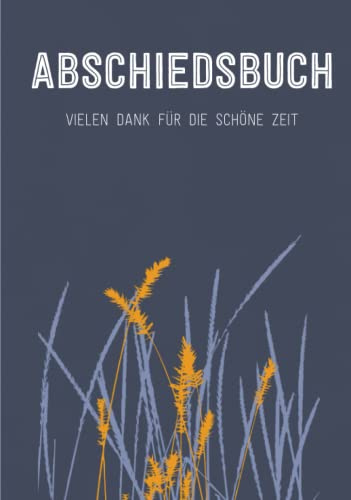 Abschiedsbuch - ein Kollegenbuch zum Ausfüllen - Alternative zur Abschiedskarte - Erinnerung an die Kollegen in Form eines Poesiealbums - Abschiedsgeschenk zum Jobwechsel, Rente, Ruhestand