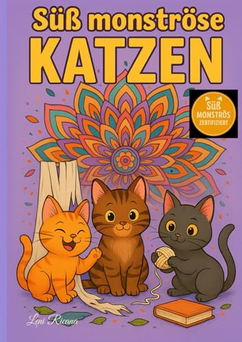 Süß monströse Katzen – Ausmalbuch für Erwachsene und Jugendliche mit lustigen Mandalas & Tiermotiven | Kreatives Geschenk für Katzenfans & ... Die niedlich-frechsten Ausmalbücher der Welt)