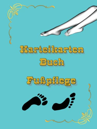 Karteikarten Buch Fußpflege Mobiles Kosmetik-, Nagel- und Fußpflegestudio Karteikartenbuch Podologie Praxis Fußpfleger Podologe Kundenkarteikarten als ... Kundendaten Dienstleistung Notizbuch Türkis