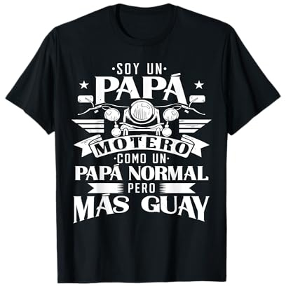 Soy Un Papá Motero Como Un Papá Normal Pero Màs Guay Camiseta
