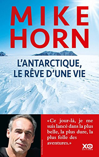 L’Antarctique, le rêve d’une vie (French Edition)