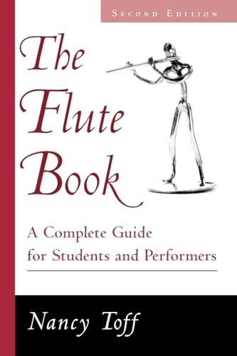 The Flute Book: A Complete Guide for Students and Performers