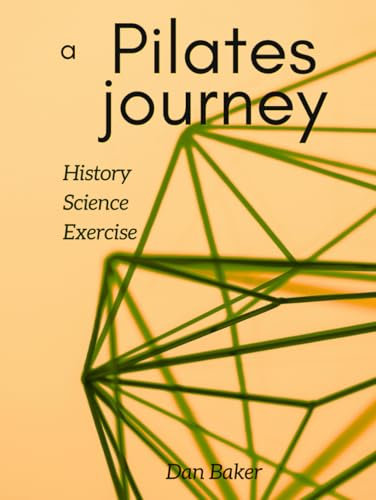 A Pilates Journey: History Science Exercise
