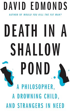 Death in a Shallow Pond: A Philosopher, a Drowning Child, and Strangers in Need