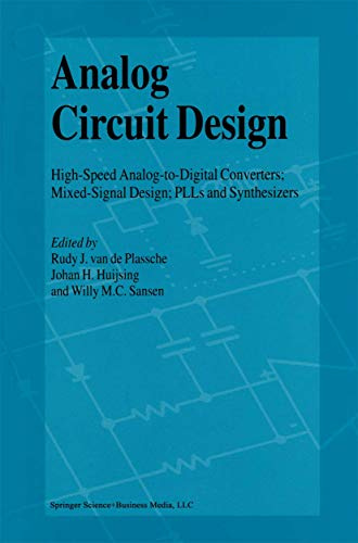 Analog Circuit Design: High-Speed Analog-to-Digital Converters, Mixed Signal Design; PLLs and Synthesizers