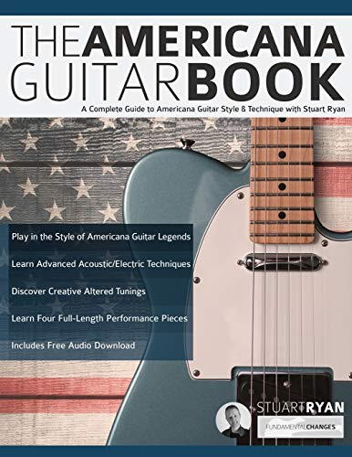 The Americana Guitar Book: A Complete Guide to Americana Guitar Style & Technique with Stuart Ryan: 1