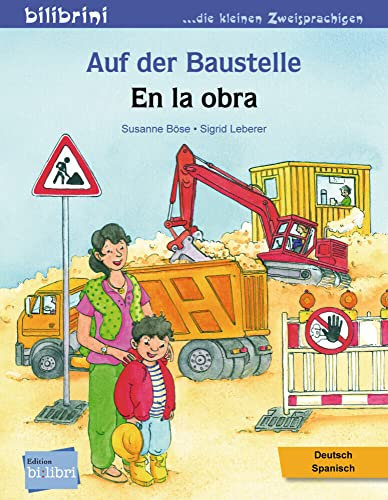 Auf der Baustelle (Deutsch-Spanisch): Zweisprachiges Kinderbuch: Kinderbuch Deutsch-Spanisch