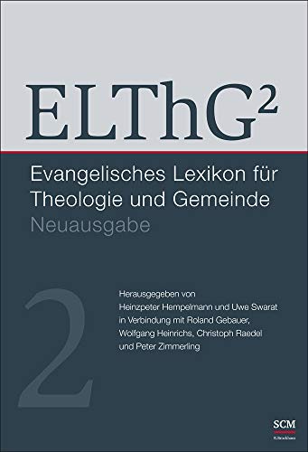 ELThG² - Band 2: Evangelisches Lexikon für Theologie und Gemeinde, Neuausgabe, (Evangelisches Lexikon für Theologie und Gemeinde, 2, Band 2)