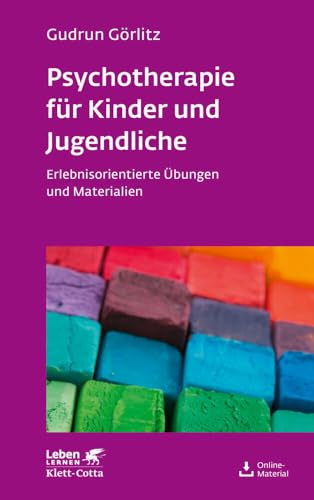 Psychotherapie für Kinder und Jugendliche (Leben Lernen, Bd. 174): Erlebnisorientierte Übungen und Materialien