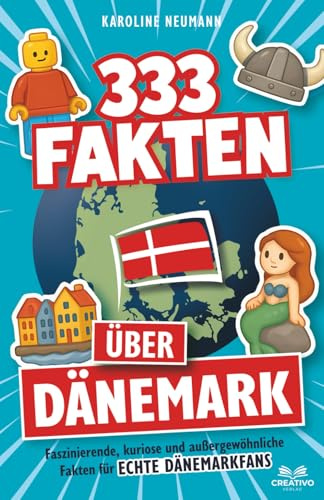 333 Fakten über Dänemark: Faszinierende, kuriose und außergewöhnliche Fakten für echte Dänemarkfans