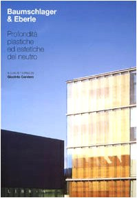 Baumschlager & Eberle. Profondità plastiche ed estetiche del neutro