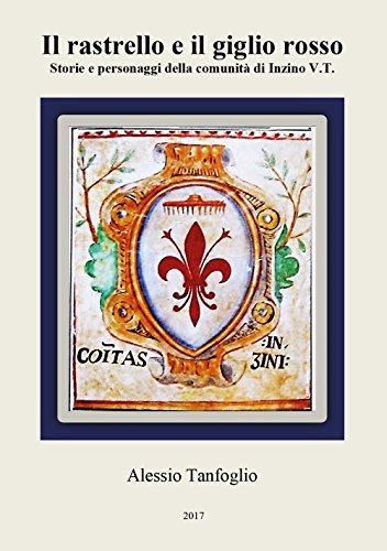 Il rastrello e il giglio rosso. Storie e personaggi della comunità di Inzino V.T.