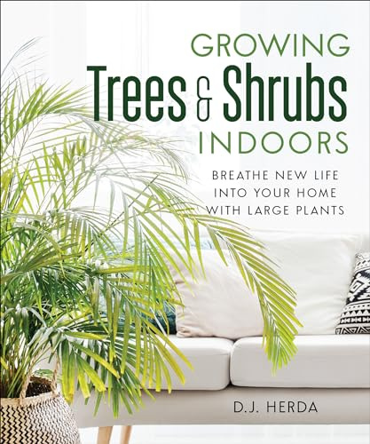 Growing Trees and Shrubs Indoors: Breathe New Life into Your Home with Large Plants