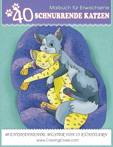 Malbuch für Erwachsene: 40 Schnurrende Katzen, Stressabbauende Malvorlagen für Erwachsene von ColoringCraze (Haustier-Buchserie, Band 1)