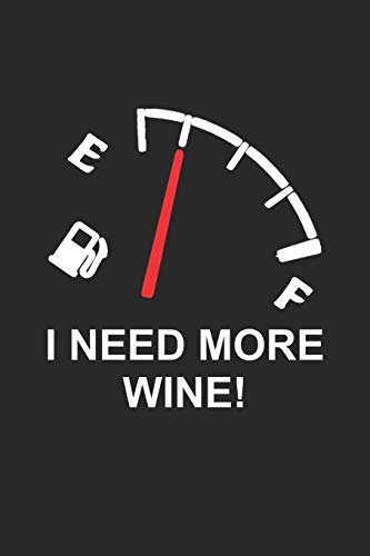 Mein eigener Wein: Dein persönliches Buch für die Weinherstellung zum selber ausfüllen ♦ für über 100 verschiedene Weine ♦ Im handlichen 6x9 Format ... Hobbywinzer ♦ Motiv: I need more Wine