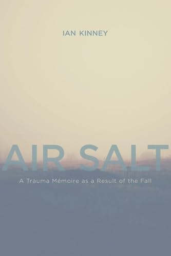 Air Salt: A Trauma Mémoire as a Result of the Fall (Brave & Brilliant)