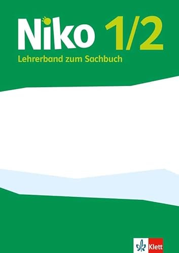 Niko 1/2. Ausgabe Baden-Württemberg, Schleswig-Holstein, Hamburg, Bremen, Niedersachsen, Nordrhein-Westfalen, Hessen, Rheinland-Pfalz, Saarland: ... 1/2 (Niko Sachunterricht. Ausgabe ab 2017)