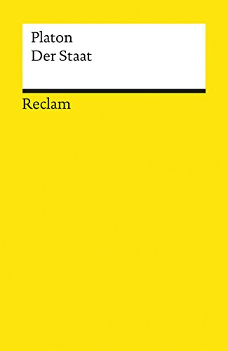 Der Staat: Platon – Grundlagen-Wissen Gesellschaft und Politik – 19512 (Reclams Universal-Bibliothek)