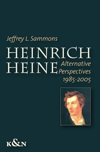 Heinrich Heine: Alternative Perspectives 1985-2005