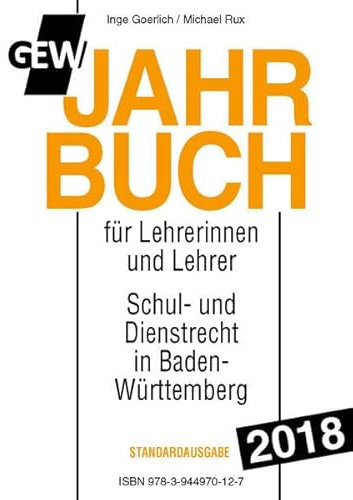 GEW-Jahrbuch 2018: Handbuch des Schul- und Dienstrechts in Baden-Württemberg
