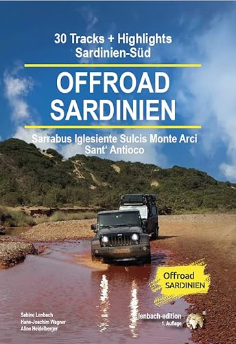 OFFROAD SARDINIEN SÜD - überarbeitet 12/2025 - 30 Abenteuer-Tracks für Off-Roader + Highlights + Place for Night - SOFTTOUCH-COVER - lenbach-edition