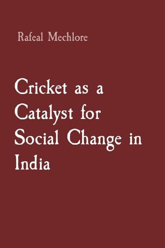 Cricket as a Catalyst for Social Change in India