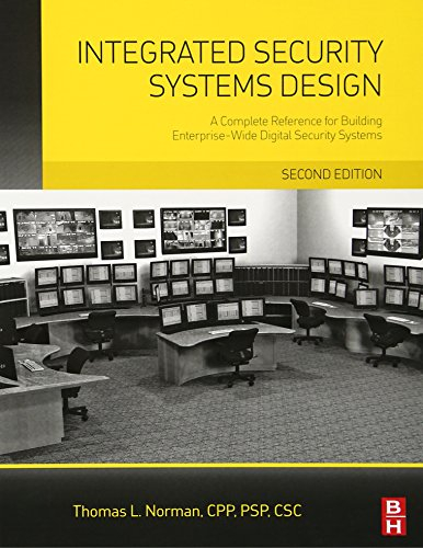 Integrated Security Systems Design: A Complete Reference for Building Enterprise-Wide Digital Security Systems