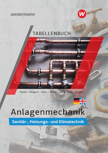 Anlagenmechanik für Sanitär-, Heizungs- und Klimatechnik: Tabellenbuch
