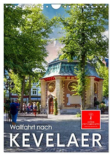 Wallfahrt nach Kevelaer (Wandkalender 2026 DIN A4 hoch), CALVENDO Monatskalender: Kevelaer, Stadt mit jahrhundertelanger Wallfahrtsgeschichte. (CALVENDO Orte)