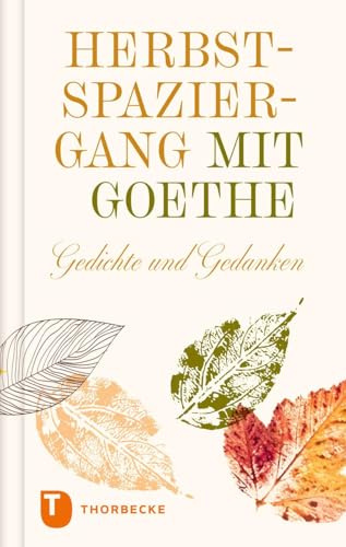 Herbstspaziergang mit Goethe: Gedichte und Gedanken (Thorbeckes Kleine Schätze)