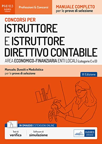 Concorso Istruttore e Istruttore direttivo contabile area economica negli Enti locali: manuale e quesiti per le prove di selezione. Con simulatore in omaggio