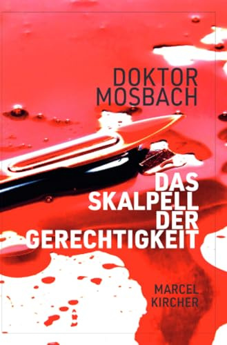 Doktor Mosbach: Das Skalpell der Gerechtigkeit