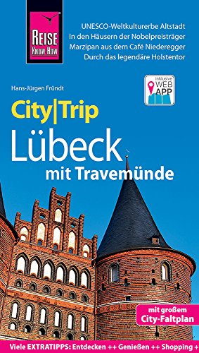 Reise Know-How CityTrip Lübeck mit Travemünde: Reiseführer mit Faltplan und kostenloser Web-App: Reiseführer mit Stadtplan und kostenloser Web-App