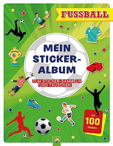 Mein Stickeralbum Fußball mit 100 Stickern: 24 beschichtete Seiten für das einfache Ablösen und Tauschen deiner Stickersammlung | Ab 3 Jahren (Fußball-Kids)