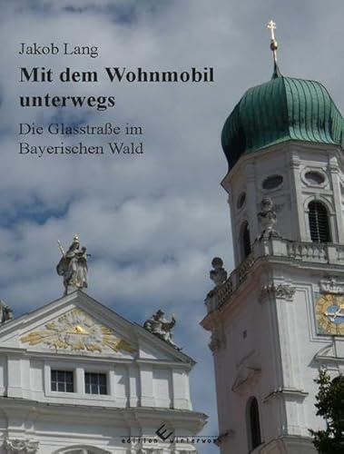 Mit dem Wohnmobil unterwegs: Die Glasstraße im Bayerischen Wald