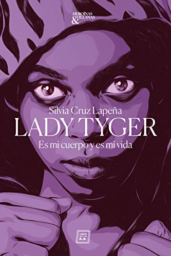 Lady Tyger: Es mi cuerpo y es mi vida: 2
