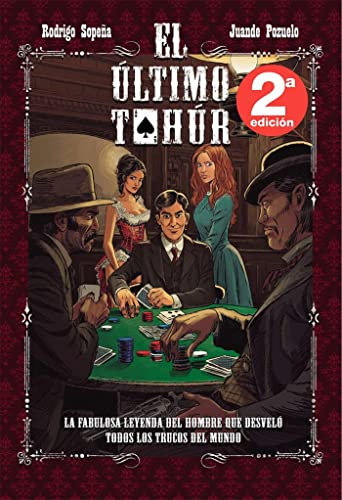 El último Tahúr: La fabulosa leyenda del hombre que desveló todos los trucos del mundo (Novela Gráfica)