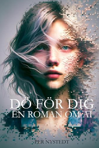 Dö för dig: En roman om AI