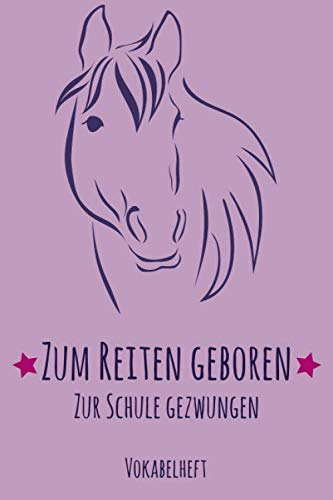 Vokabelheft: Pferde & Reiten | ca. DIN A 5 | mit 2 Spalten | 108 Seiten | für alle Fremdsprachen | Für Schüler und Erwachsene | Liniert mit ... Englisch, Französisch, Spanisch und Latein