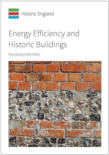Energy Efficiency and Historic Buildings: Insulating Solid Walls (Historic England Guidance)